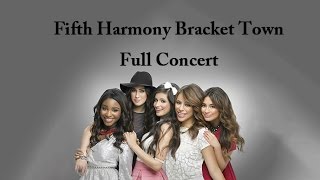 Fifth Harmony Bracket Town Full Concert