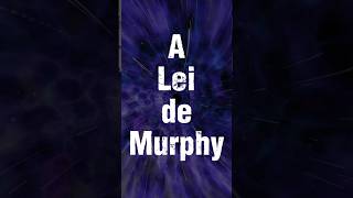 A LEI DE MURPHY - Breve Explicação #ciencia #curiosidades #foryou