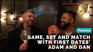 Game, set and match with First Dates' Adam and Dan