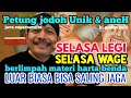 Ki Gedhe Solo : Petung jodoh  UNIK & ANEH || Weton Selasa Legi dan Selasa Wage