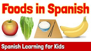 Foods in Spanish | Spanish Learning for Kids
