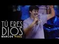 Marcos Vidal - Tú eres Dios - En vivo desde España