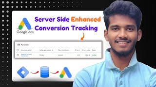 Google Ads Server-Side Enhanced Conversion Tracking Setup Using Google Tag Manager