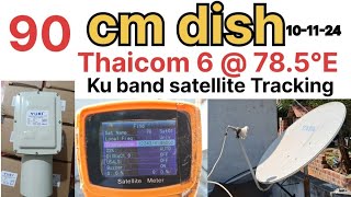 90cm dish || Thaicom 6@ 78.5°E || Ku band satellite Tracking || 10 November 2024