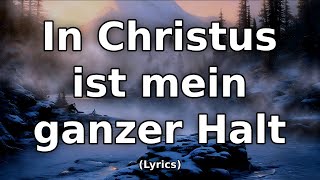 In Christus ist mein ganzer Halt - Text/Lyrics