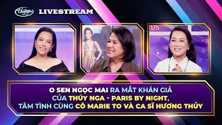 O Sen Ngọc Mai ra mắt khán giả Thúy Nga Paris By Night, tâm tình cùng cô Marie Tô & ca sĩ Hương Thủy