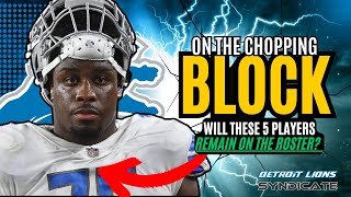5 Detroit Lions Players POTENTIALLY on the Chopping Block as Preseason Looms!