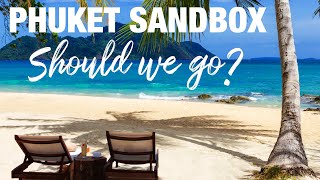 UPDATE 1: Is Our Family Going to the Phuket Sandbox in Thailand?