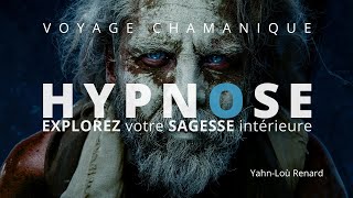 HYPNOSE - Explorez votre sagesse intérieure - Voyage Chamanique