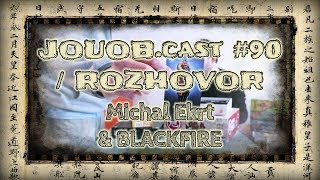 JOUOB.cast@90 / ROZHOVOR : Michal Ekrt – Blackfire