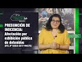 PRESUNCIÓN DE INOCENCIA: Afectación por exhibición pública de detenidos  - LCD # 243