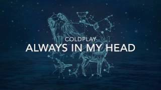 Coldplay - Always in My Head (Lyrics Video)