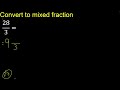 convert 28 3 to mixed fraction transform improper fractions to mixed mixed