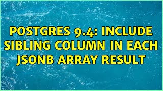Postgres 9.4: Include sibling column in each jsonb array result