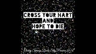 Cross Hart And Hope To Die