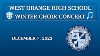 West Orange High School Winter Choir Concert, Thursday, December 7, 2023