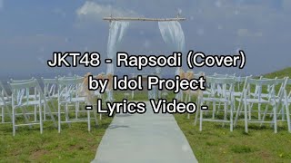 JKT48 - RAPSODI (Lirik) Cover by Idol Project