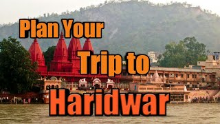 How to Plan Haridwar Trip | 2 days Trip to Haridwar