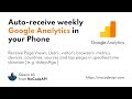 Auto-receive weekly Google Analytics in your Phone