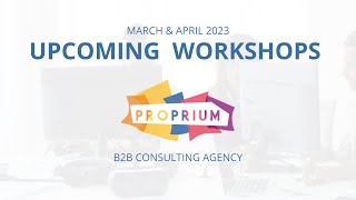 Upcoming workshops from Proprium Agency in March \u0026 April 2023