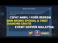 CEPAT AMBIL! KODE REDEEM ML SKIN BRUNO SPESIAL & TIKET DIAMOND GRATIS EVENT SERVER MALAYSIA MLBB