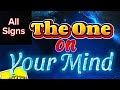 All Signs Love Tarot “The One On Your Mind”💖