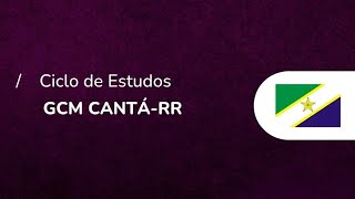 Projeto GCM Cantá/ Concursos 2025 em RR