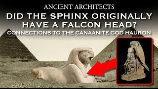 Did the Great Sphinx Have a Falcon Head? Links to the Canaanite God Hauron | Ancient Architects