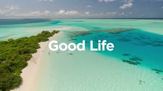 Good Life 🥰 - Summer Chillout Mix 🌊