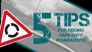 Roundabouts: When to Go - How to Judge the Gaps