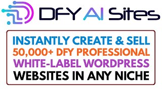 DFY AI Sites Review Demo Bonus - Instantly Create \u0026 Sell DFY Professional Whitelabel WordPress Sites