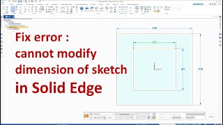Fix error: cannot modify dimension of sketch in Solid Edge