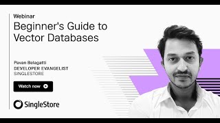 Beginner's Guide to Vector Databases | SingleStore Webinars
