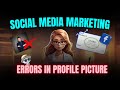 😰 Errors in your Business Profile Picture | Social Media Marketing | HBNet Agency