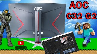 AOC C32G2 Curved Gaming Monitor Awesomeness [Great video editing monitor]