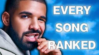 Ranking EVERY Drake Song