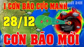 Tin bão Mới Nhất | Dự báo thời tiết hôm nay ngày mai 28/12 | dự báo thời tiết 3 ngày tới#thoitiet