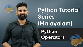 Part 4 | Python Operators | Python Malayalam Tutorial Series