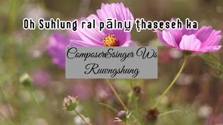 Oh Suhlung ral pālnu ṭhaseseh ka# lyrics video