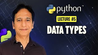 Python - Lecture 05 - Data Types & Variables