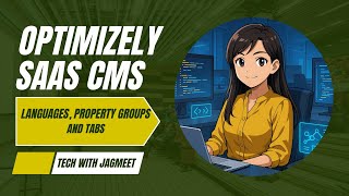 9. Languages, Property Groups and Tabs in Optimizely SaaS CMS