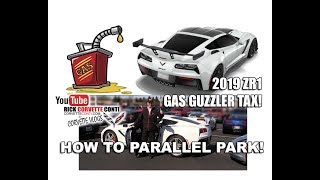 HOW TO PARALLEL PARK \u0026 2019 ZR1 GAS GUZZLER TAX