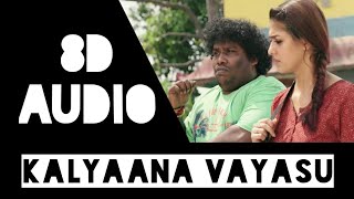 Kalyaana Vayasu | Kolamavu Kokila | 7th sense trendy songs | 8D Audio | use head phone