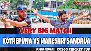 Kothepune(Talwinder Sosan) Vs Maheshri Sandhua(Rana Chandigarh) Cosco Cricket Mania Cosco Cricket