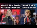 US President-Elect Trump Pick Pam Bondi As Attorney General After Gaetz's Withdrawal| Who Is She?