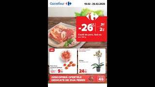 Catalog Carrefour 19 Februarie - 25 Februarie 2025 - Oferta Carrefour + Market din 19.02.2025