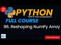 NumPy Array Reshaping | Reshape NumPy Array | Reshaping NumPy Arrays
