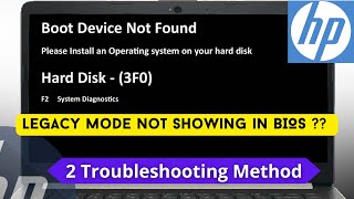 Boot Device Not Found - Hard Disk (3F0) Error | legacy mode not showing in BIOS | HP Laptop