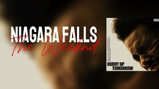 The Weeknd - Niagara Falls - Lyrics