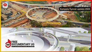 Kampala Flyover - Update ||See How The Kampala Flyover Project Has Changed The Face Of Kampala City